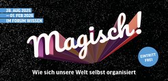 The new interactive special exhibition at the Forum Wissen - the knowledge museum of the University of Göttingen - runs from 28 August until 1 February 2026: "Like magic! How our world organizes itself"